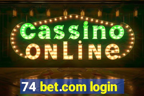 74 bet.com login